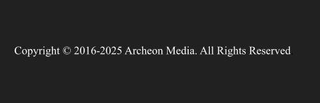 Copyright © 2016- 2025 Archeon Media. All Rights Reserved.